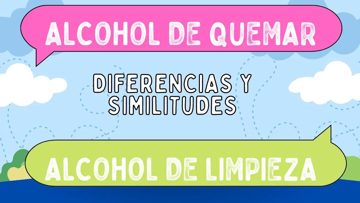 ¿Diferencia Entre Alcohol De Quemar Y Alcohol De Limpieza?