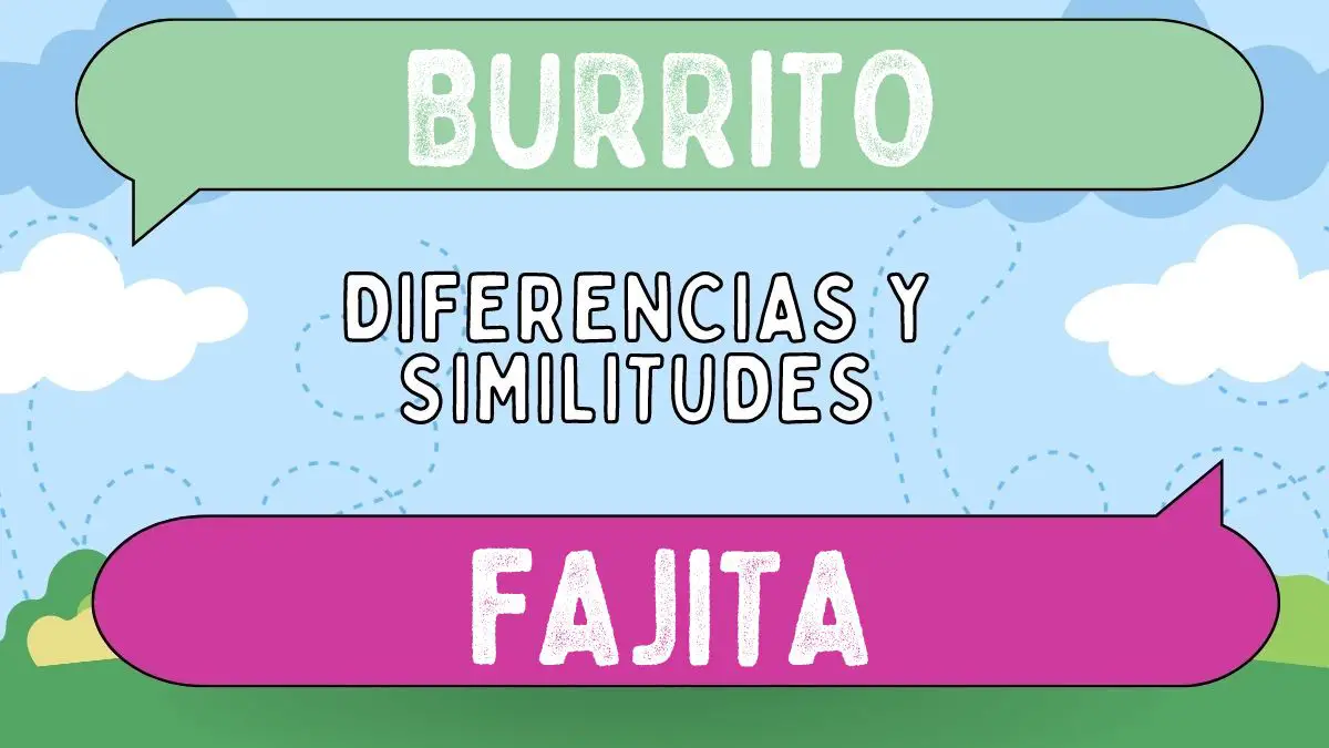 Diferencias entre burrito y fajita