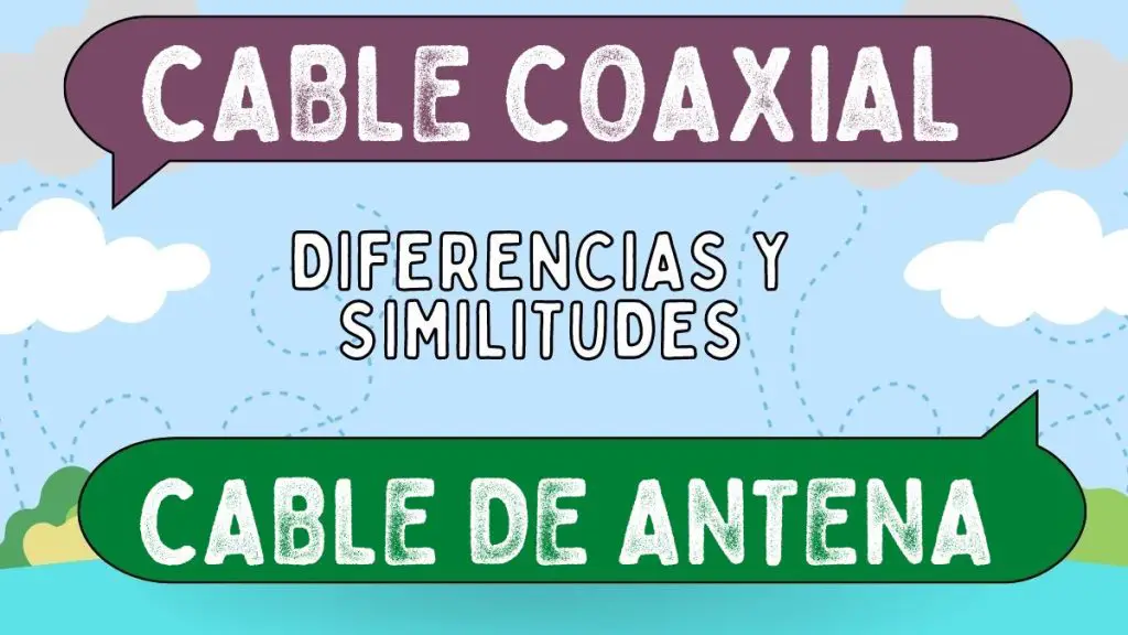 Diferencias entre cable coaxial y cable de antena