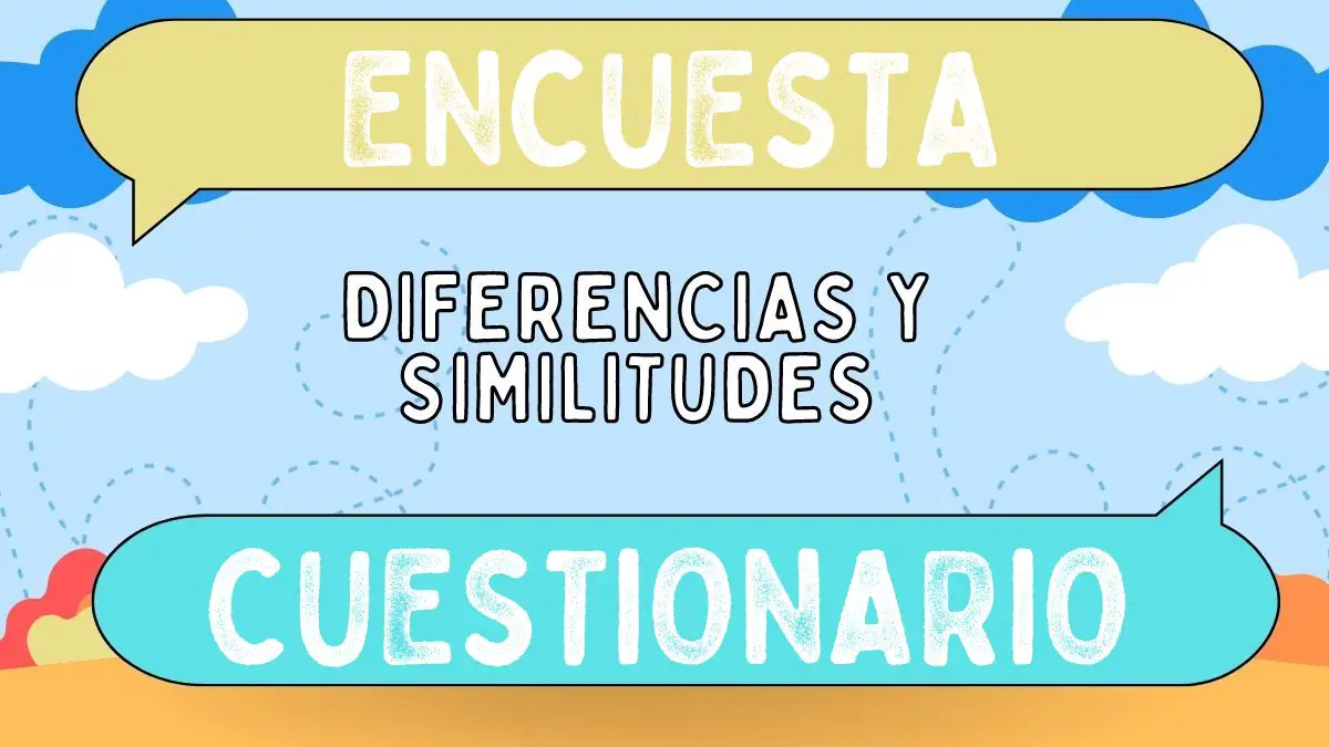 Diferencias entre encuesta y cuestionario