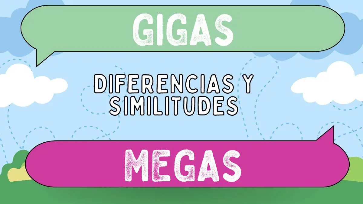 Diferencias entre gigas y megas