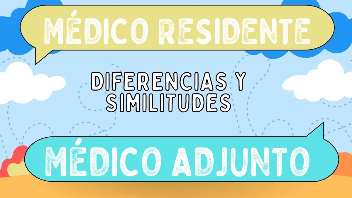 ¿Diferencia Entre Medico Residente Y Adjunto?