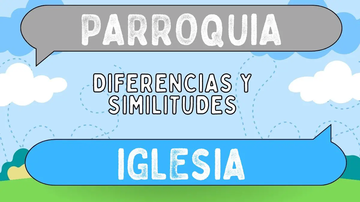 Diferencias entre parroquia y iglesia
