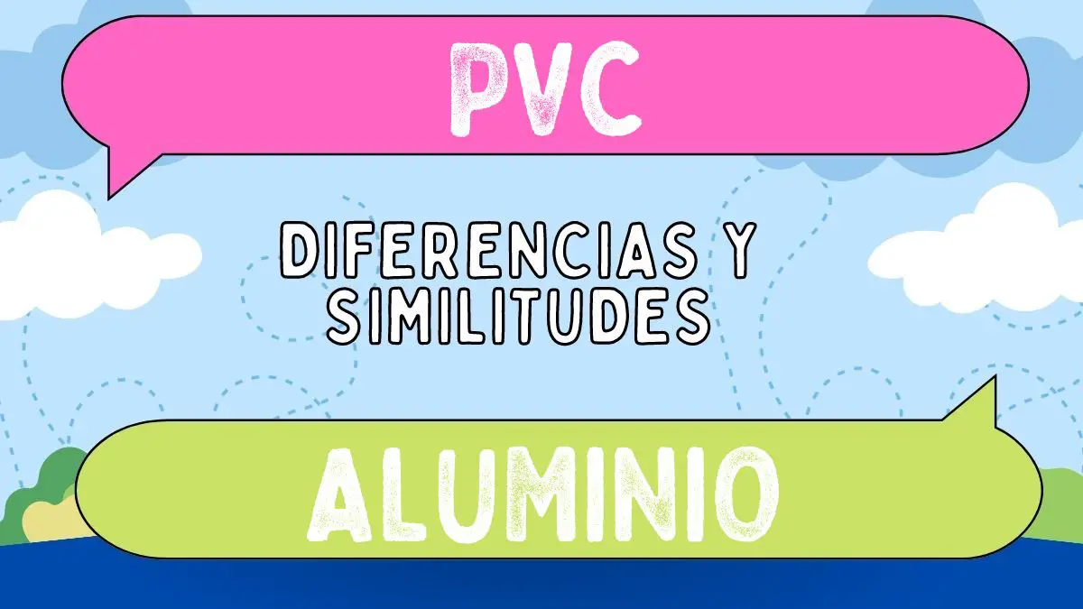 Diferencias entre pvc y aluminio